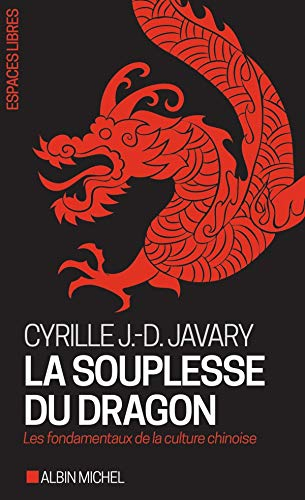 La souplesse du dragon : les fondamentaux de la culture chinoise