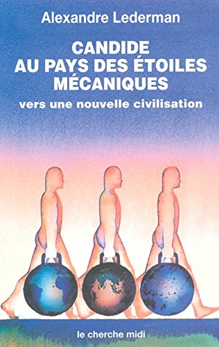 Candide au pays des étoiles mécaniques : vers une nouvelle civilisation