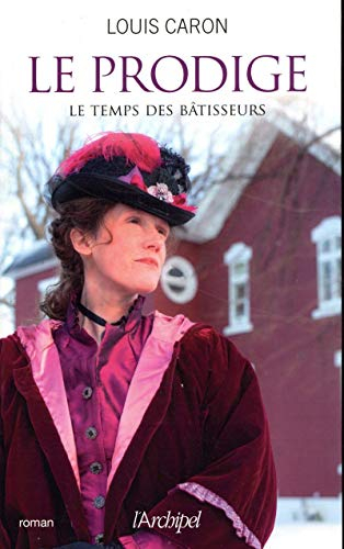 Le temps des bâtisseurs. Vol. 2. Le prodige