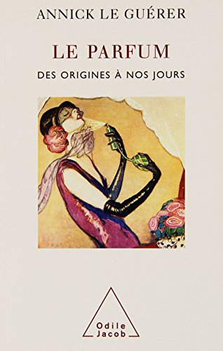 Le parfum : des origines à nos jours