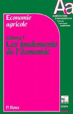 Economie agricole. Vol. 1. Les Fondements de l'économie