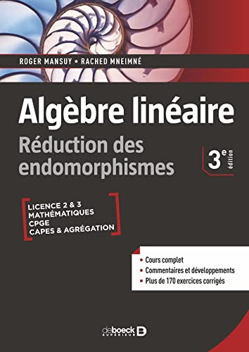 Algèbre linéaire, réduction des endomorphismes : licence 2 & 3 mathématiques, CPGE, Capes & agrégati