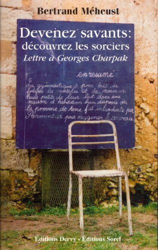 Devenez savants : découvrez les sorciers : lettre à Georges Charpak