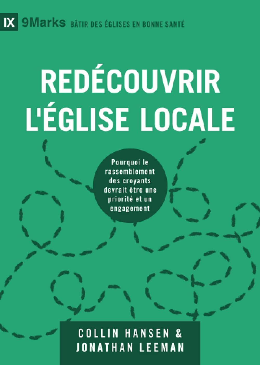 Redécouvrir l'Église locale: Pourquoi le rassemblement des croyants devrait être une priorité et un 