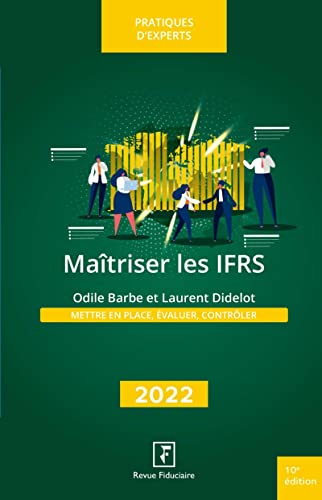 Maîtriser les IFRS : mettre en place, évaluer, contrôler : 2022