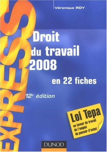 Droit du travail 2008 : en 22 fiches : à jour au 1er février 2008