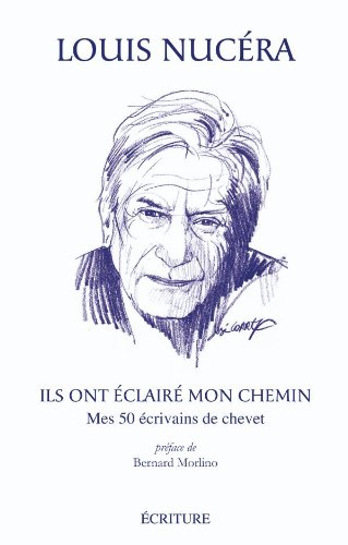 Ils ont éclairé mon chemin : mes 50 écrivains de chevet