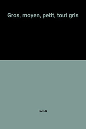 Gros, moyen, petit, tout gris !