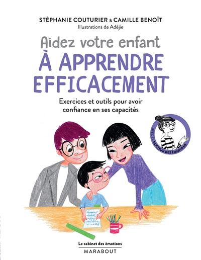 Aidez votre enfant à apprendre efficacement : exercices et outils pour avoir confiance en ses capaci