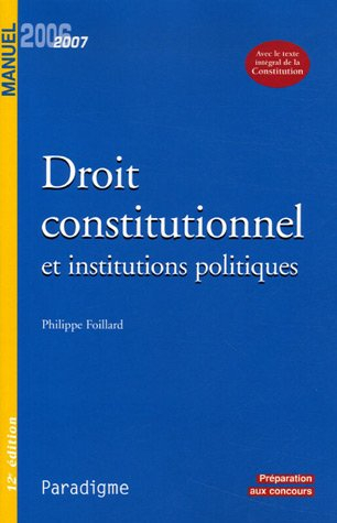 droit constitutionnel et institutions politiques : edition 2006-2007