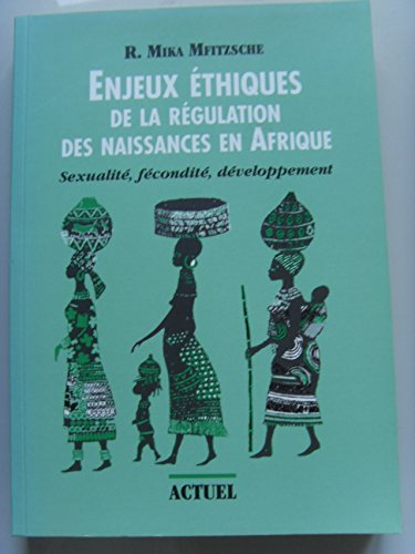 enjeux ethiques de la regulation des naissances en afrique, sexualite, fecondite, developpement