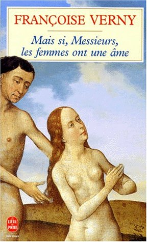 Mais si, Messieurs, les femmes ont une âme