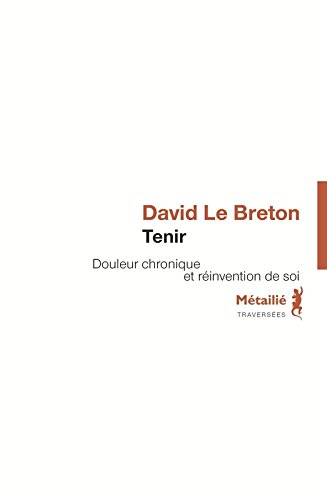 tenir - douleur chronique et réinvention de soi