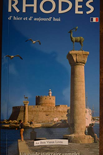 Rhodes d'hier et d'aujourd'hui - Un guide itinéraire complet