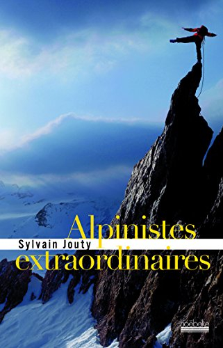 Alpinistes extraordinaires