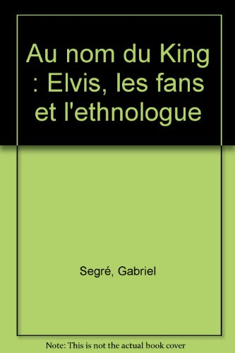 Au nom du King : Elvis, les fans et l'ethnologue