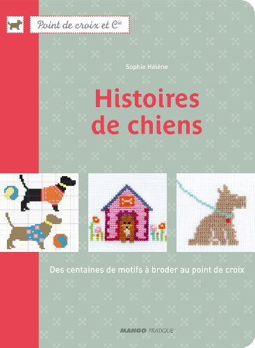 Histoires de chiens : des centaines de motifs à broder au point de croix