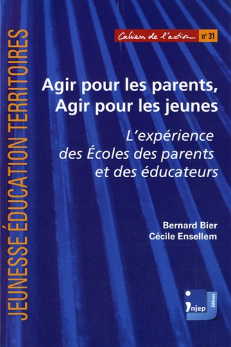 agir pour les parents, agir pour les jeunes : l'expérience des ecoles des parents et des éducateurs