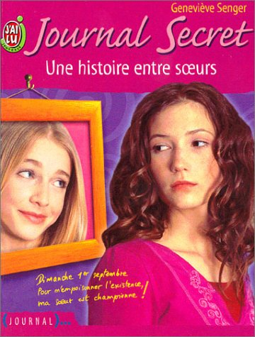 Journal secret. Vol. 9. Une histoire entre soeurs