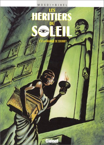 Les héritiers du Soleil. Vol. 12. La marque de Sekhmet