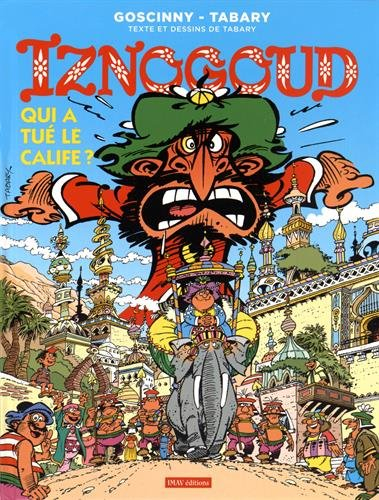Iznogoud. Vol. 25. Qui a tué le calife ?