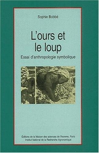 L'ours et le loup : essai d'anthropologie symbolique