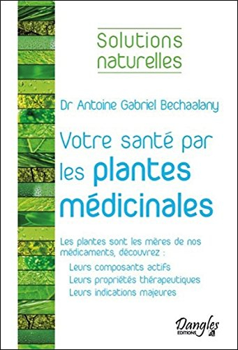 Votre santé par les plantes médicinales