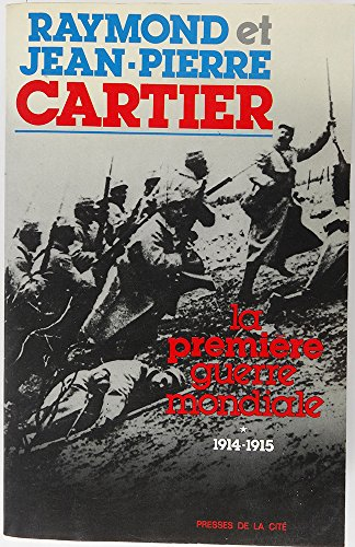 La Première guerre mondiale. Vol. 1. 1914-1915