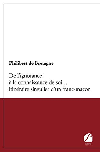 De l'ignorance à la connaissance de soi... itinéraire singulier d'un franc-maçon