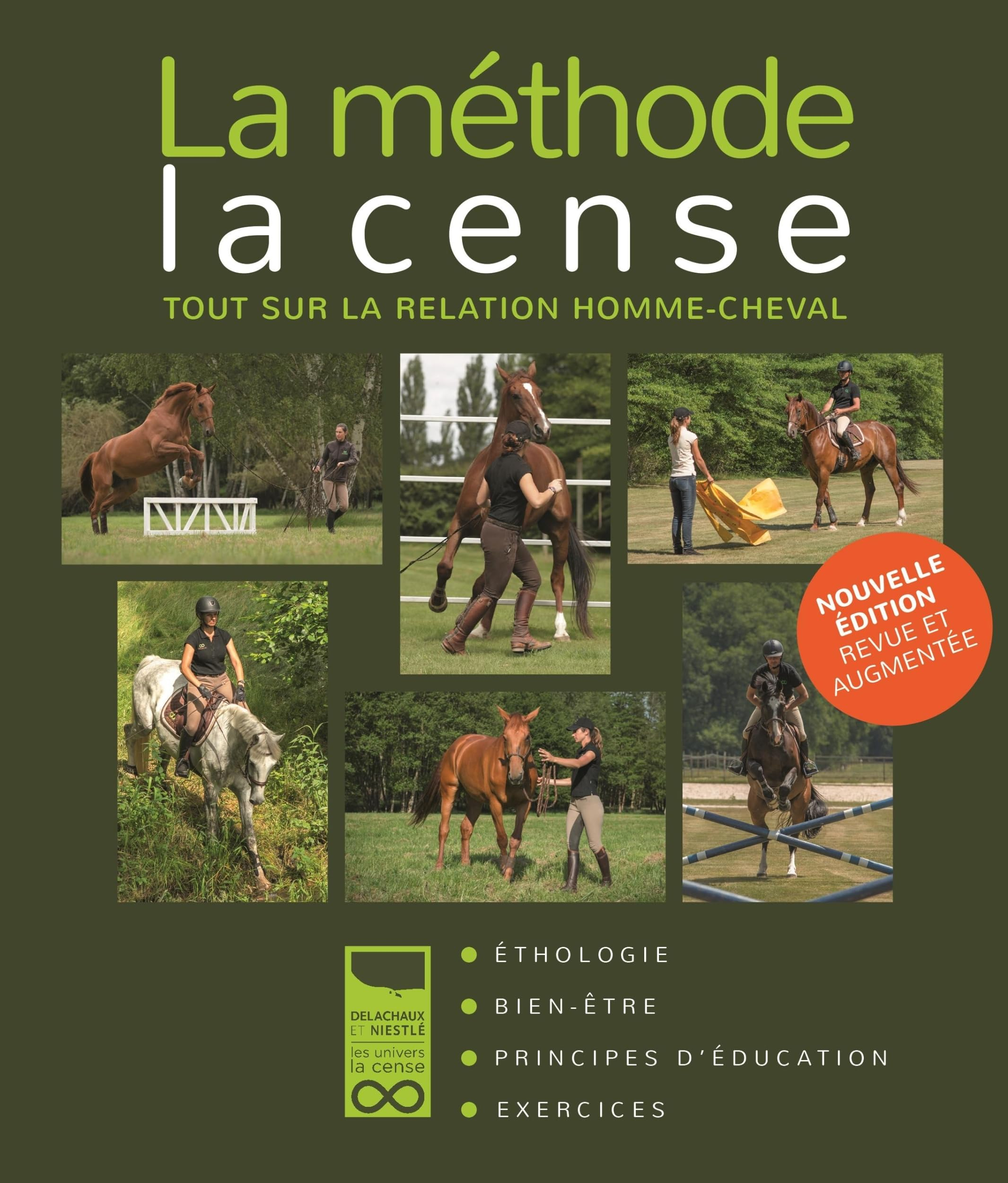 La méthode la Cense : tout sur la relation homme-cheval : éthologie, principes d'éducation, exercice