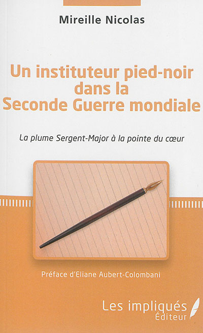 Un instituteur pied-noir dans la Seconde Guerre mondiale : la plume Sergent-Major à la pointe du coe