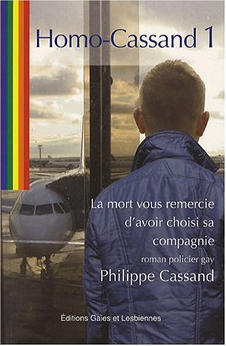Homo-Cassand. Vol. 1. La mort vous remercie d'avoir choisi sa compagnie