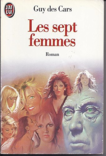 L'intégrale de Guy Des Cars. Vol. 30. Les sept femmes