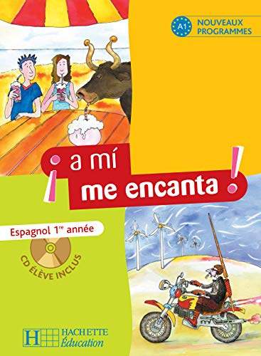 A mi me encanta ! espagnol 1re année : nouveaux programmes, A1