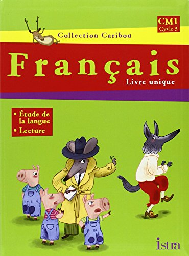Français, CM1 cycle 3 : livre unique
