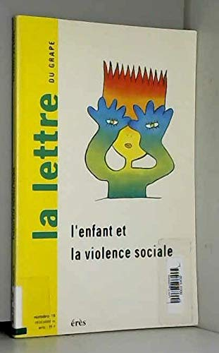 Lettre de l'enfance et de l'adolescence (La), n° 18. L'enfant et la violence sociale