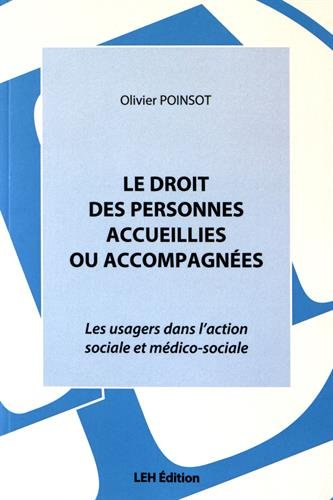 Le droit des personnes accueillies ou accompagnées : les usagers dans l'action sociale et médico-soc