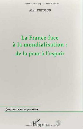 La France face à la mondialisation : de la peur à l'espoir