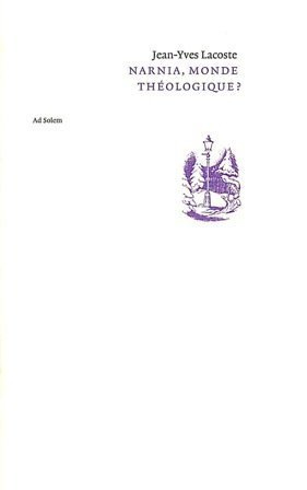 Narnia, monde théologique ? : théologie anonyme et christologie pseudonyme