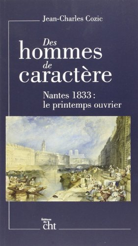 Des hommes de caractère : Nantes 1833 : le printemps ouvrier