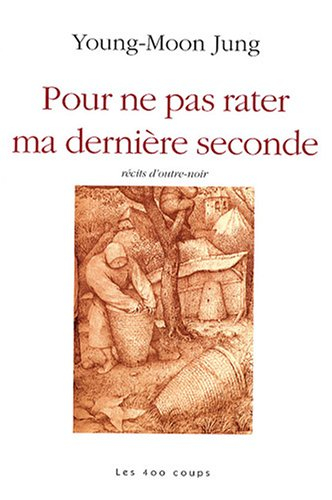 Pour ne pas rater ma dernière seconde