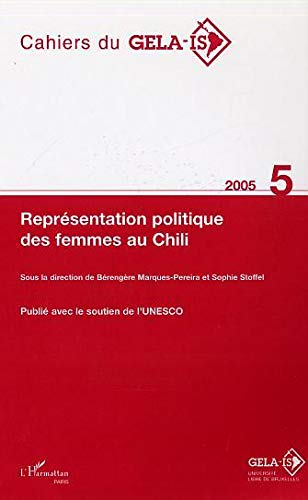 Cahiers du GELA-IS, n° 5. Représentation politique des femmes au Chili