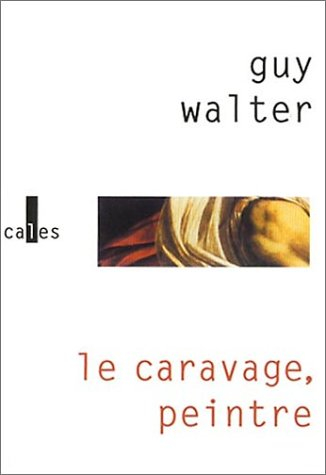 Le Caravage, peintre