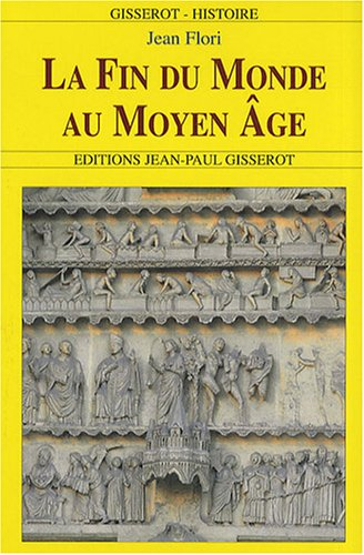 La fin du monde au Moyen Age : terreur ou espérance ?