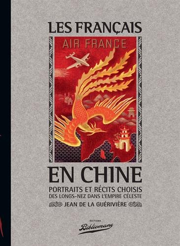 Les Français en Chine : portraits et récits choisis des longs-nez dans l'Empire céleste