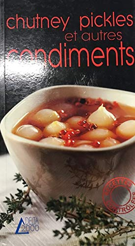 Chutney pickles et autres condiments