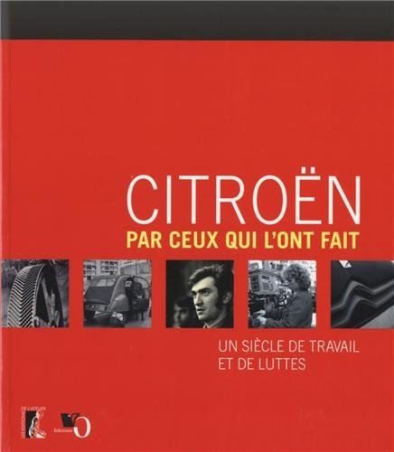 Citroën par ceux qui l'ont fait : un siècle de travail et de luttes