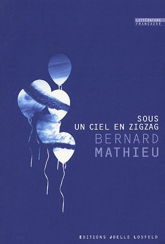 Sous un ciel en zigzag : roman par nouvelles