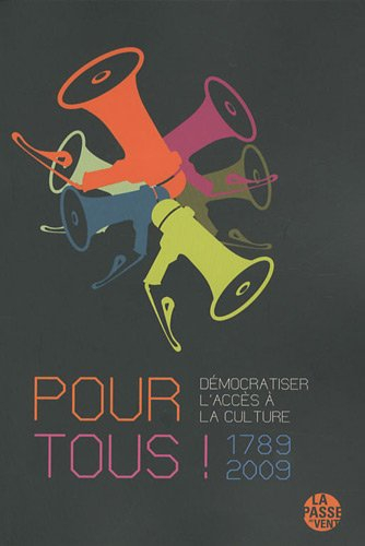 Pour tous ! 1789-2009 : démocratiser l'accès à la culture