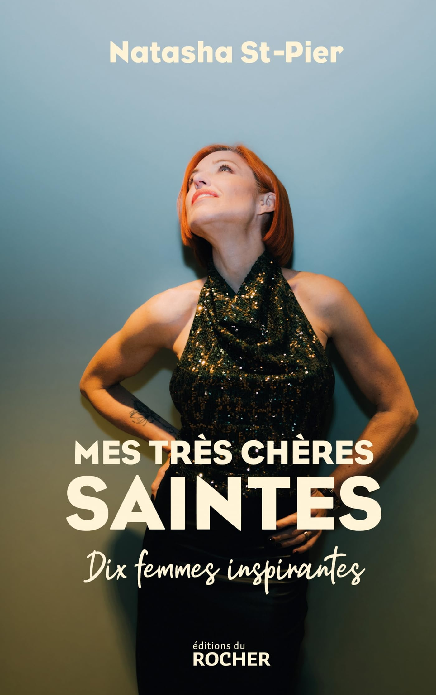 Mes très chères saintes: Dix femmes inspirantes